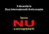 9 DECEMBRIE – ZIUA INTERNAŢIONALĂ ANTICORUPȚIE