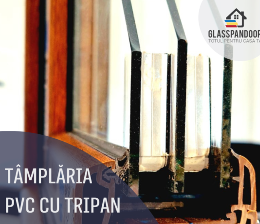 Tâmplăria PVC cu sticlă TRIPAN – ce este, avantaje și dezavantaje Tâmplăria PVC