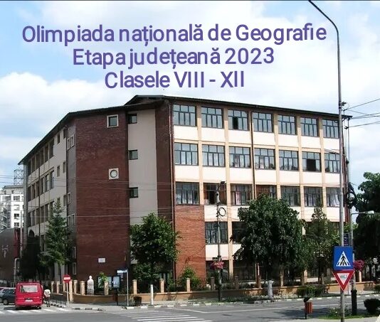 Olimpiada de Geografie pentru clasele VIII-XII, etapa judeţeană 2023