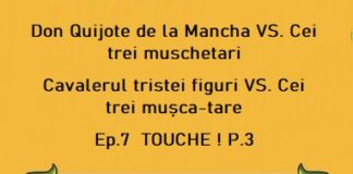 Don Quijote de la Mancha VS. Cei trei muschetari/Cavalerul tristei figuri VS. Cei trei mușca-tare/Ep.7/TOUCHE ! P.3 – Ziarul Incisiv de Prahova