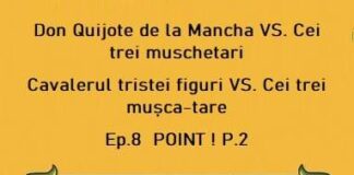 Don Quijote de la Mancha VS. Cei trei muschetari/Cavalerul tristei figuri VS. Cei trei mușca-tare/Ep.8 – POINT! P.2 – Ziarul Incisiv de Prahova